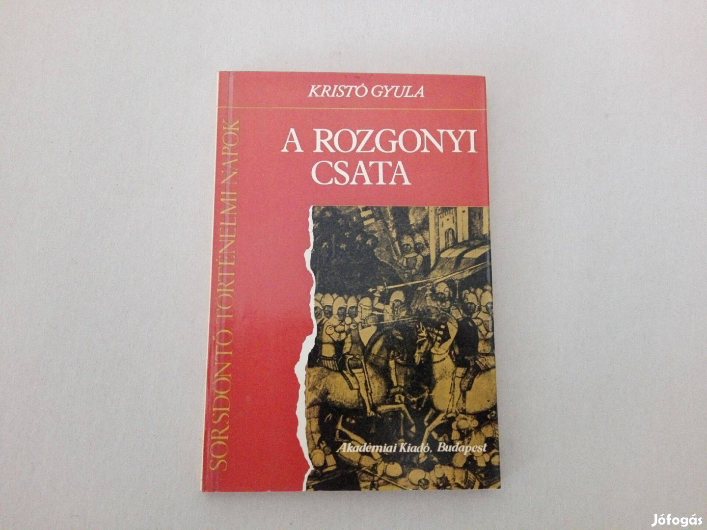 Kristó Gyula A rozgonyi csata c.könyv jó állapotban eladó!