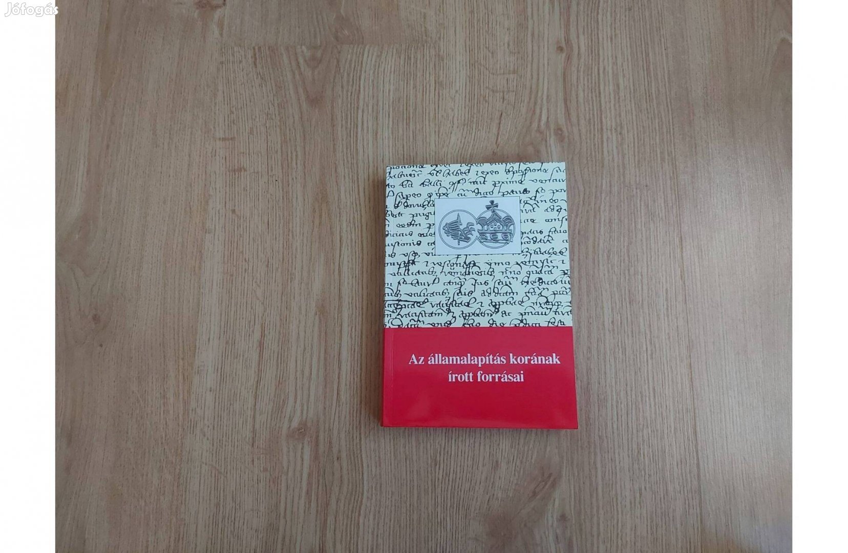 Kristó Gyula (szerk.): Az államalapítás korának írott forrásai