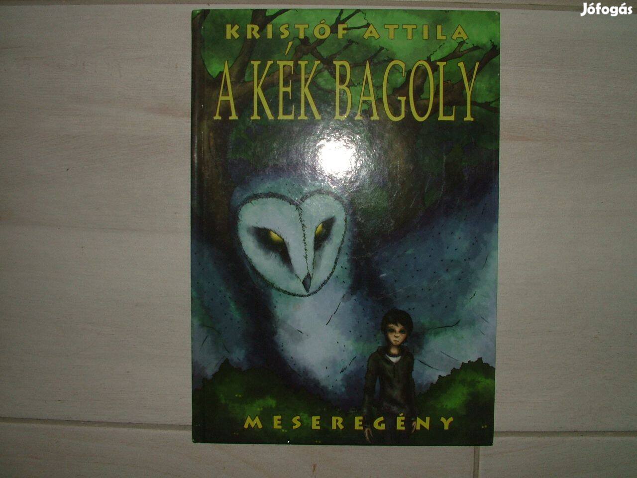 Kristóf Attila: A kék bagoly meseregény