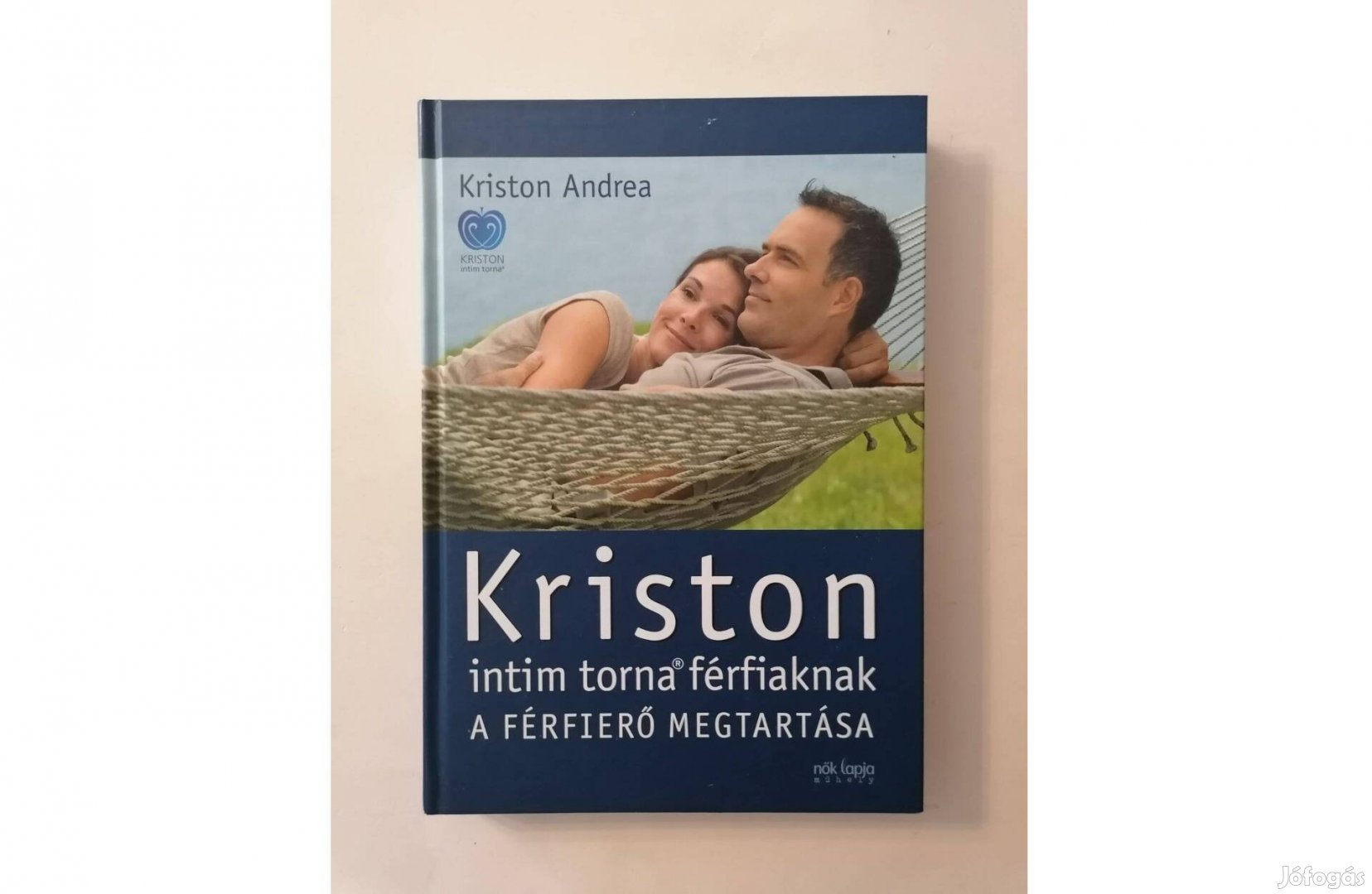 Kriston Andrea:Kriston intim torna férfiaknak - A Férfierő Megtartása