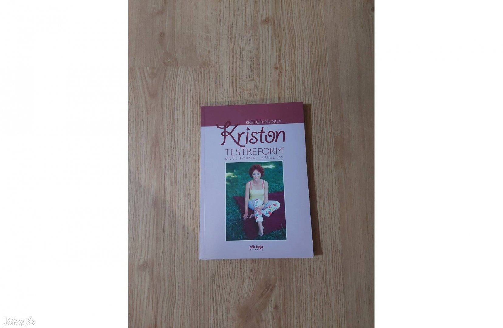 Kriston Andrea: Kriston testreform. Kívül formál, belül óv