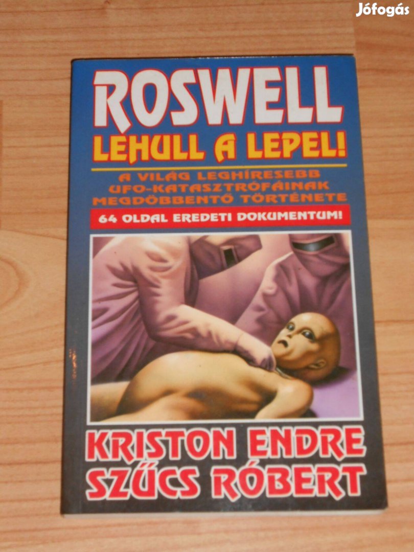 Kriston Endre: Roswell - Lehull a leoel - 64 oldal eredeti dokumentum!