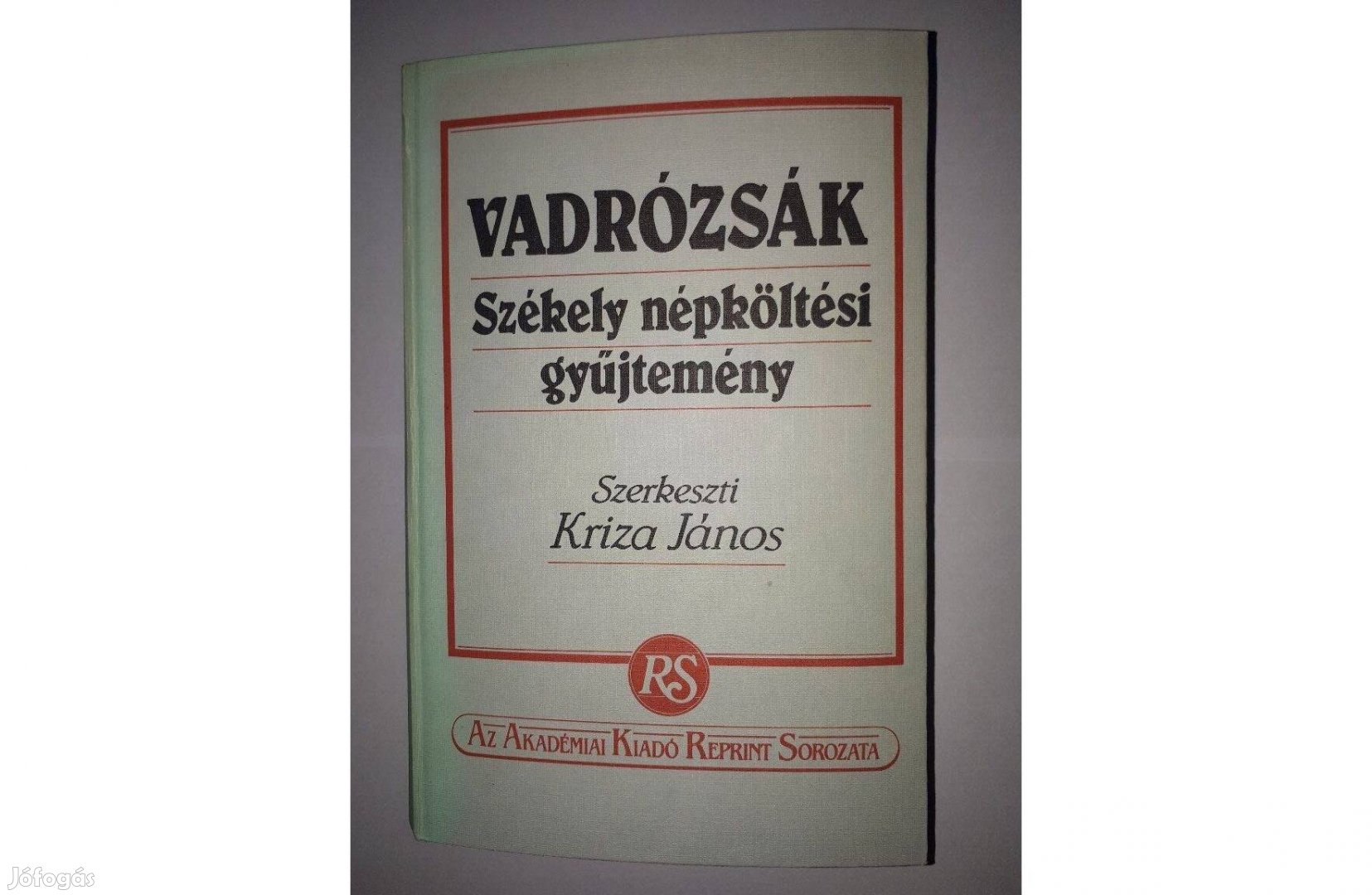 Kriza János Vadrózsák (Székely népköltési gyűjtemény)