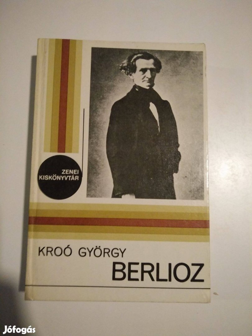 Kroó György - Berlioz - zenei kiskönyvtár