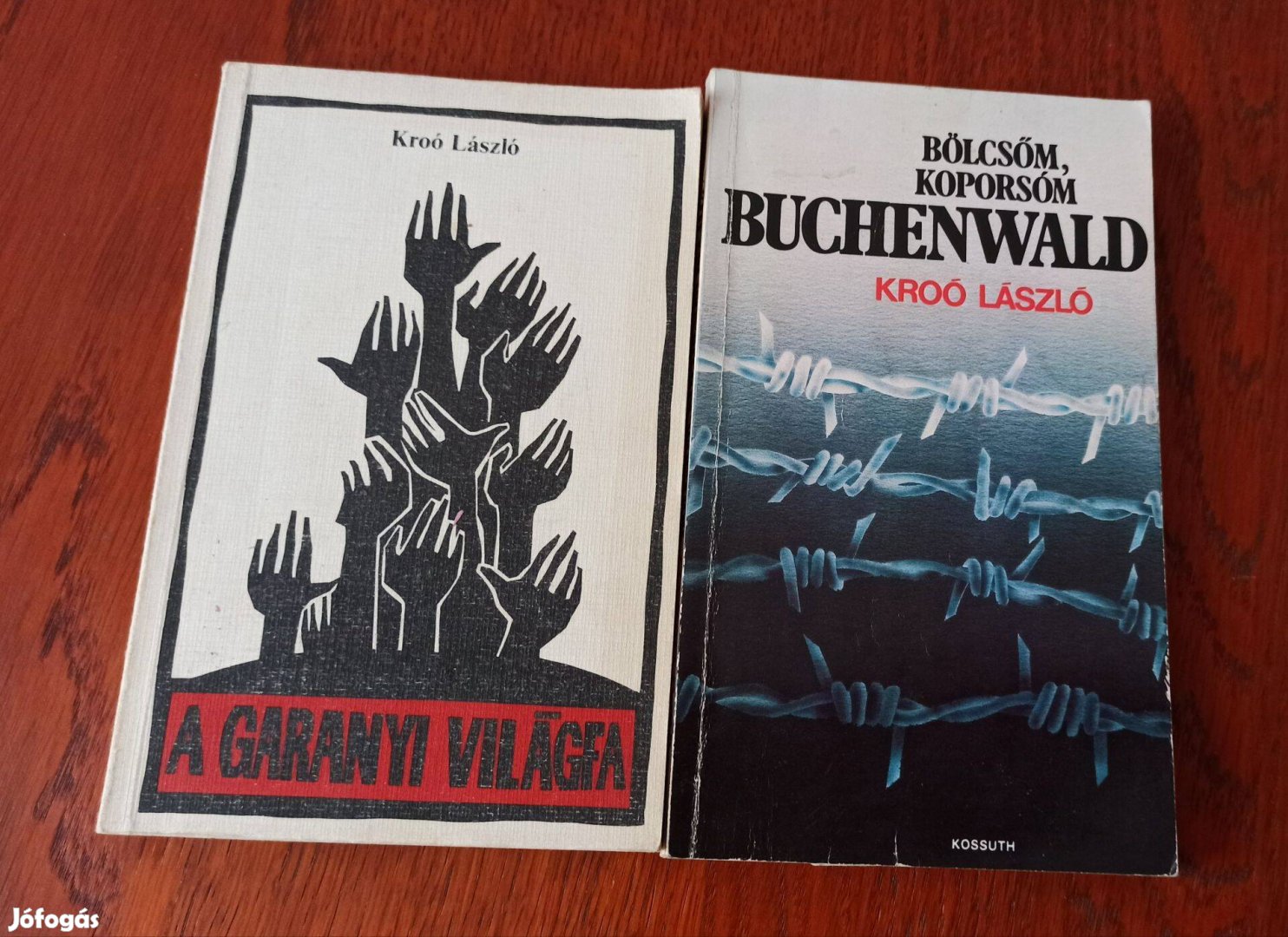 Kroó László - A garanyi világfa / Bölcsőm, koporsóm Buchenwald