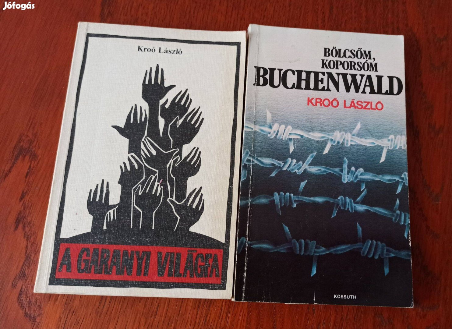 Kroó László - A garanyi világfa / Bölcsőm, koporsóm Buchenwald