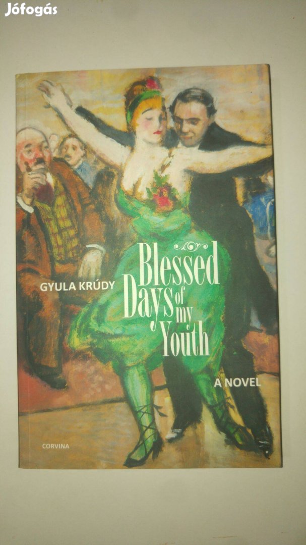 Krúdy Blessed Days of My Youth (Boldogult úrfikoromban)