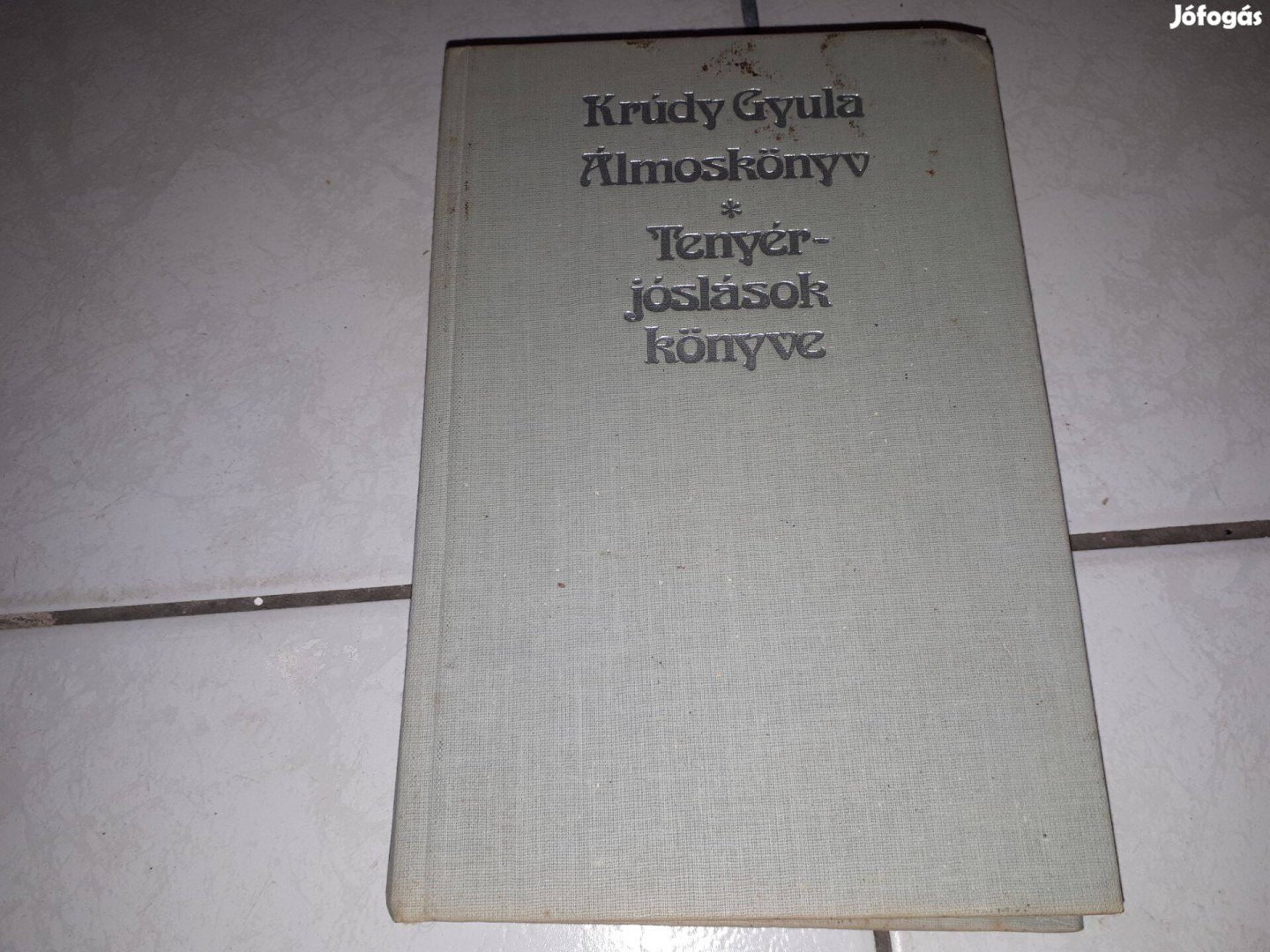 Krúdy Gyula - Álmoskönyv/Tenyérjóslások könyve