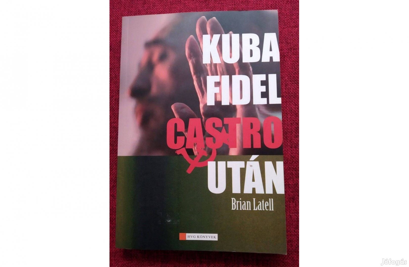 Kuba Fidel Castro után Brian Latell HVG Könyvek kiadó, 2008