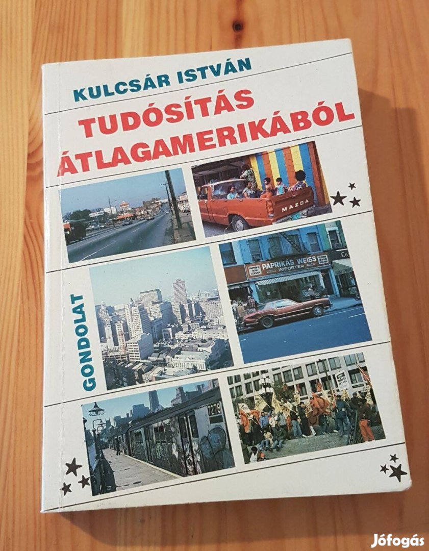 Kulcsár István: Tudósítás Átlagamerikából (Gondolat) könyv