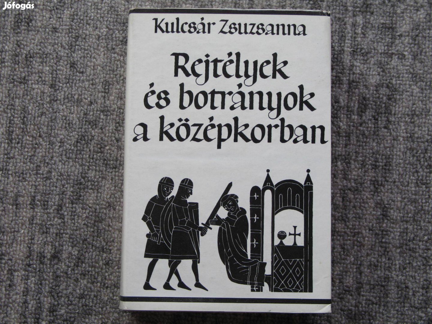 Kulcsár Zsuzsanna Relytélyek és botrányok a középkorban