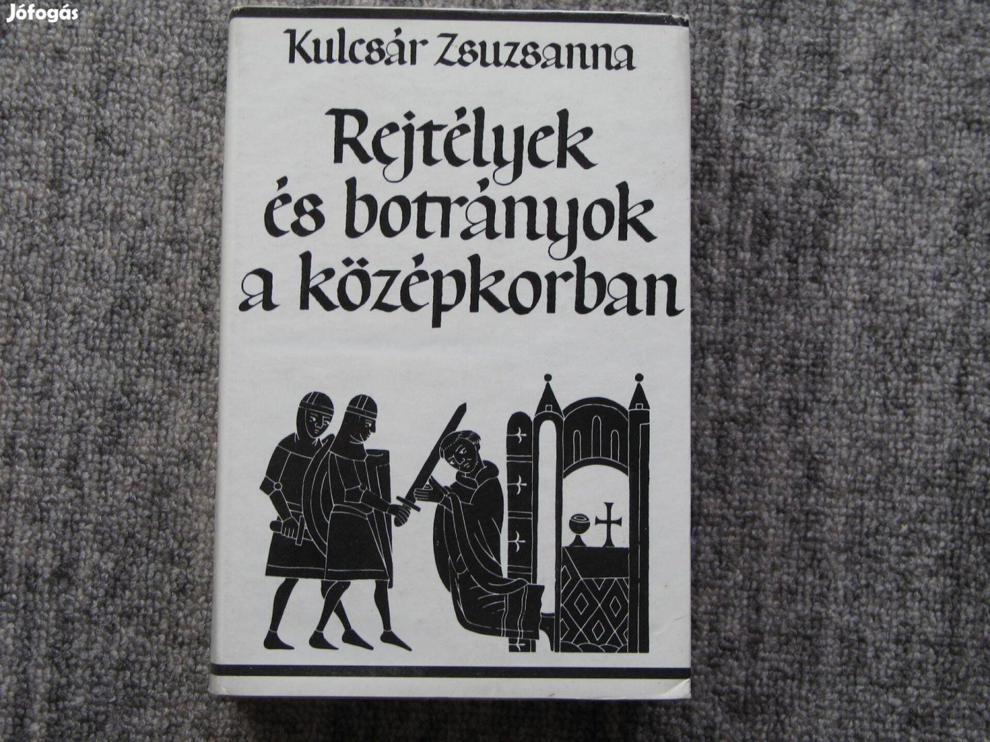 Kulcsár Zsuzsanna Relytélyek és botrányok a középkorban