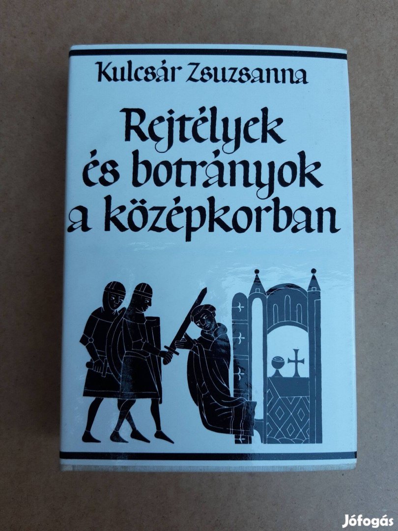 Kulcsár Zsuzsanna - Rejtélyek és botrányok a középkorban