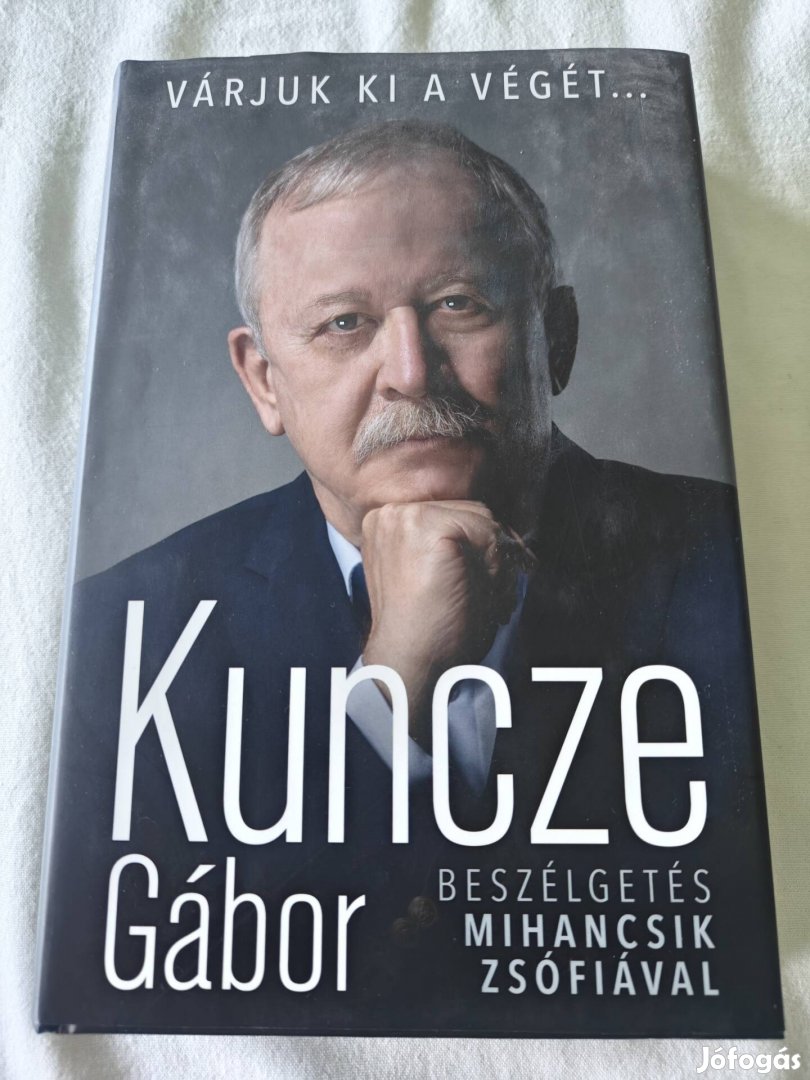 Kuncze Gábor Várjuk ki a végét...