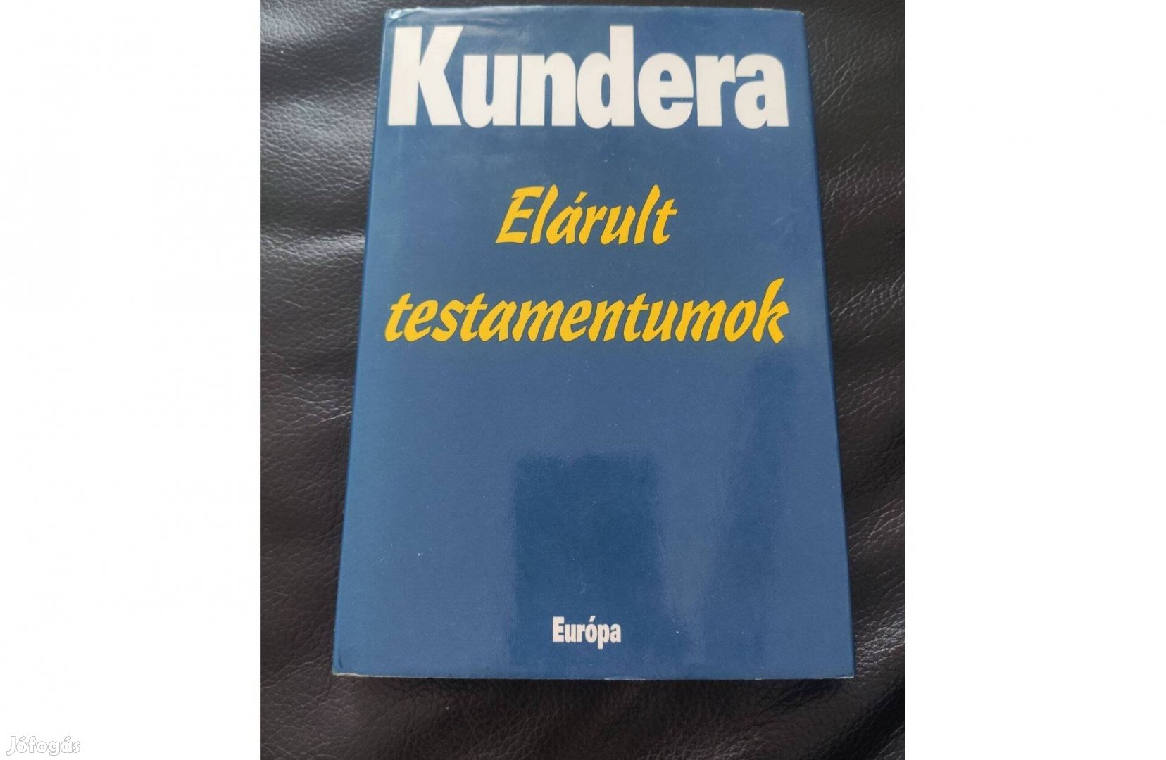 Kundera : Elárult testamentumok