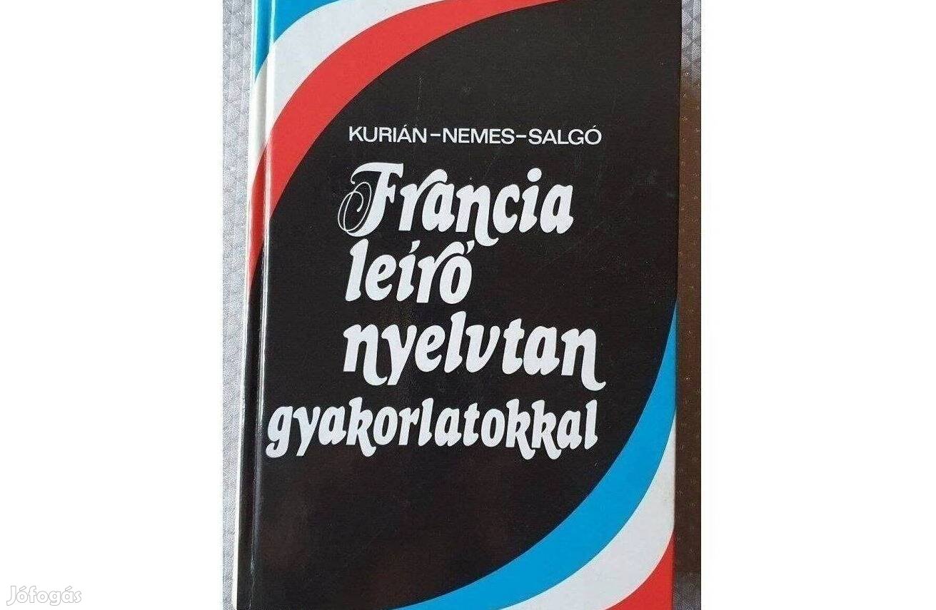 Kurián-Nemes-Salgó: Francia leíró nyelvtan gyakorlatokkal 2002