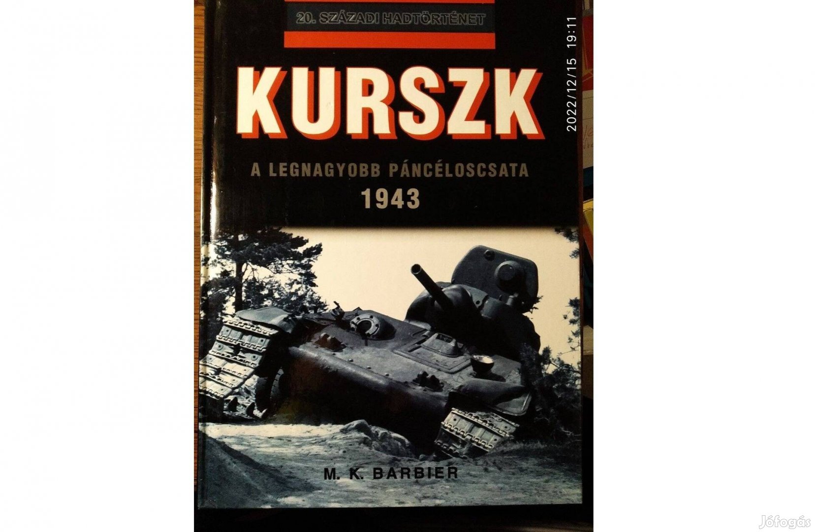 Kurszk 1943 - A legnagyobb páncélos csata (20. századi hadtörténet)