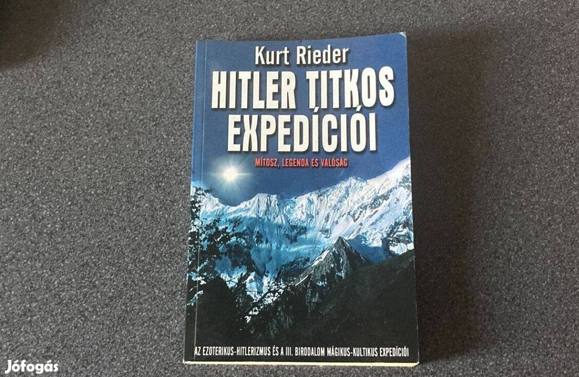 Kurt Rieder Hitler titkos expedíciói könyv