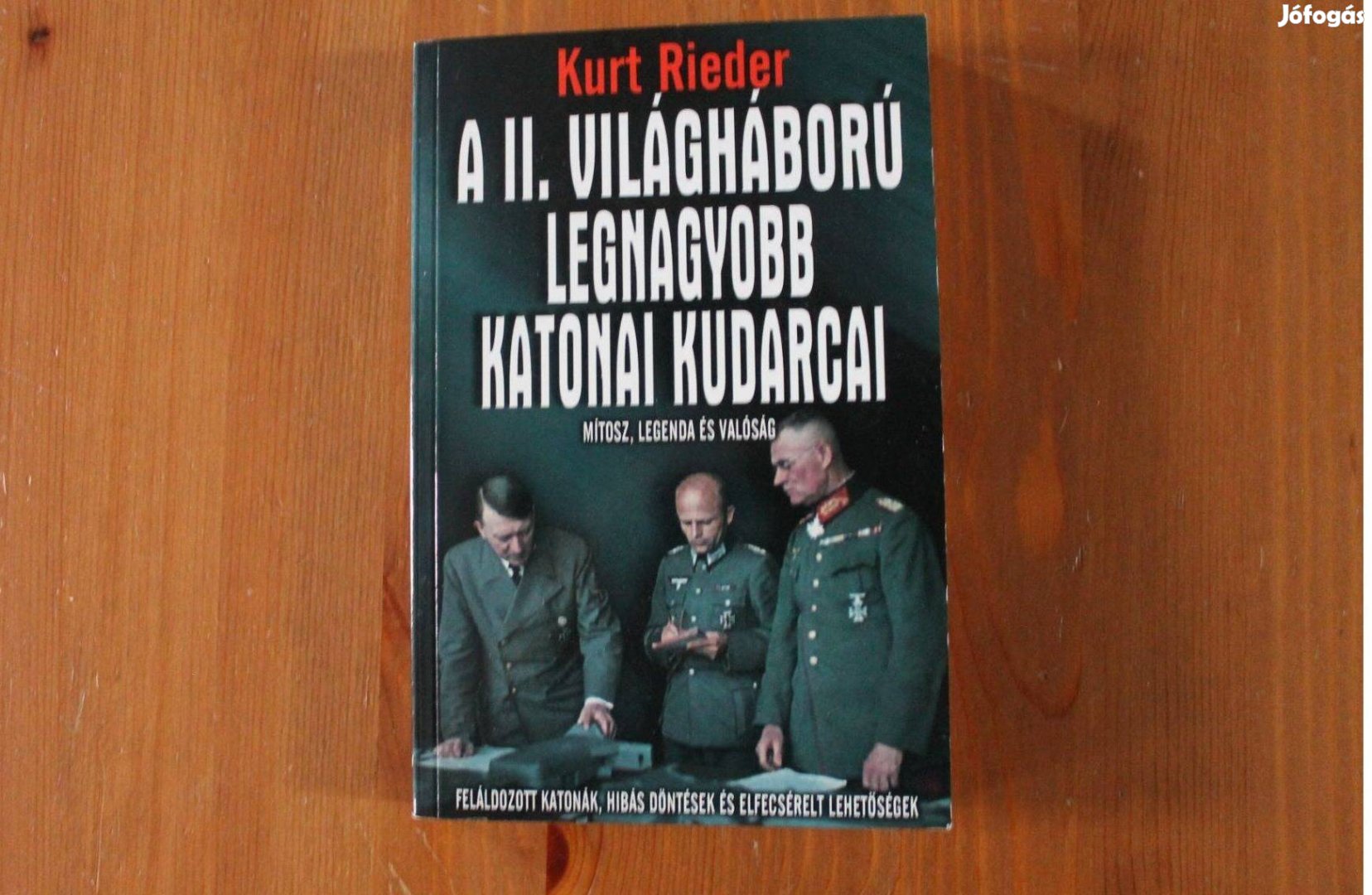 Kurt Rieder - A II.világháború legnagyobb katonai kudarcai