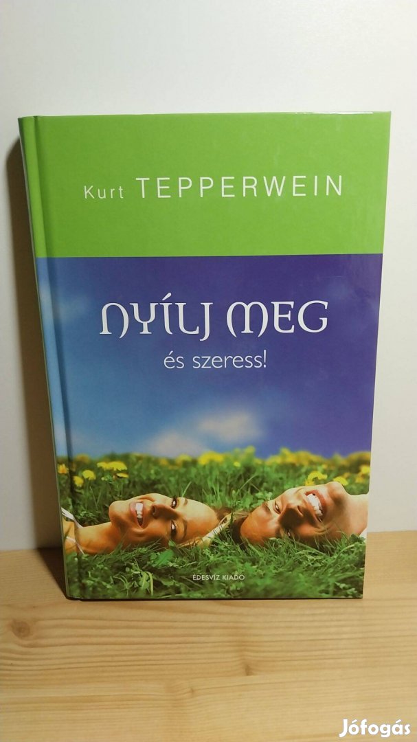 Kurt Tepperwein: Nyílj meg és szeress!