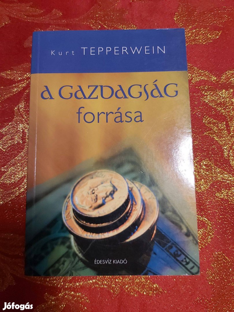 Kurt Tepperwein : A gazdagság forrása