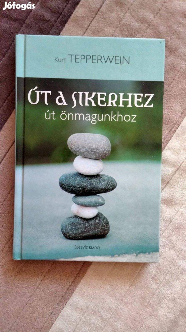 Kurt Tepperwein : Út a sikerhez - út önmagunkhoz