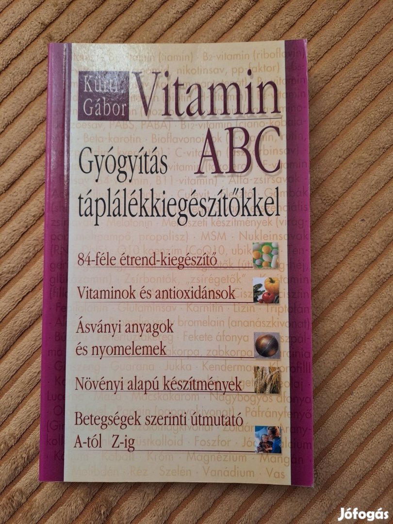 Kürti Gábor: Vitamin ABC- Gyógyítás táplálékkiegészítőkkel