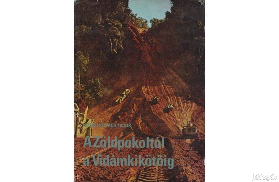 Kutasi Kovács Lajos: A Zöldpokoltól a Vidámkikötőig