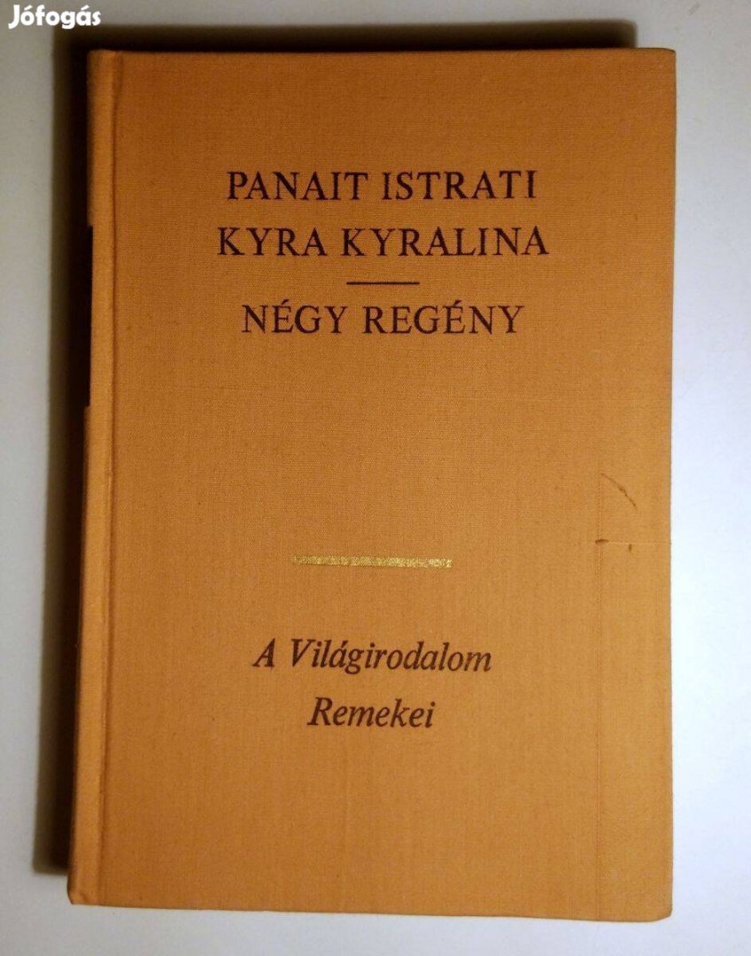 Kyra Kyralina - Négy Regény (Panait Istrati) 1975 (8kép+tartalom)