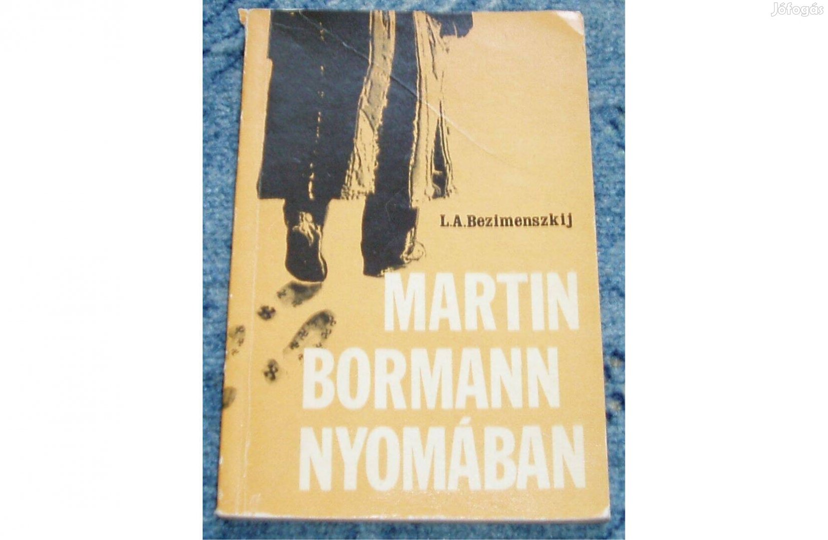 L. A. Bezimenszkij: Martin Bormann nyomában