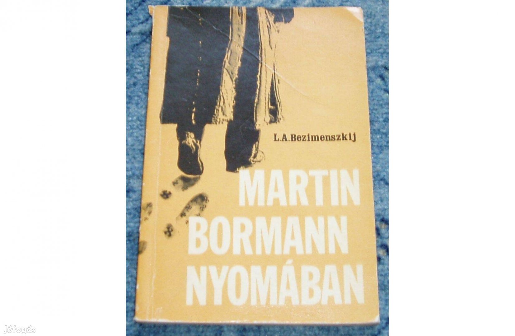 L. A. Bezimenszkij: Martin Bormann nyomában