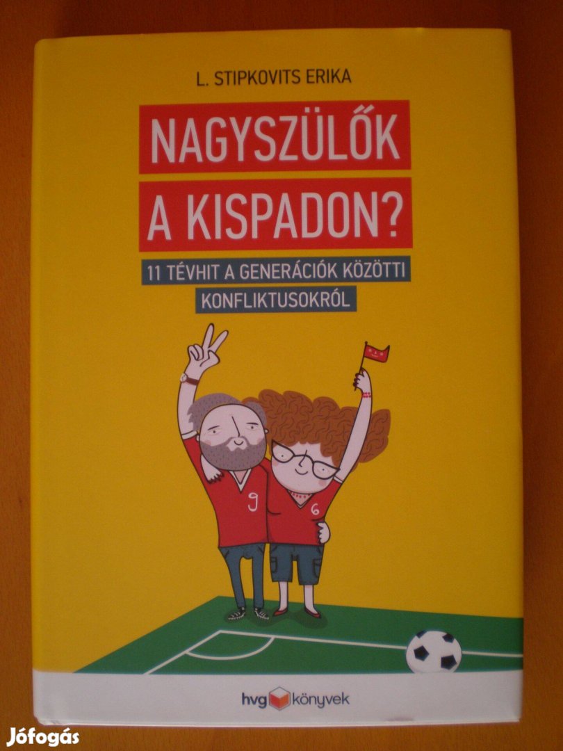 L. Stipkovits Erika: Nagyszülők a kispadon? - Új állapotú könyv!