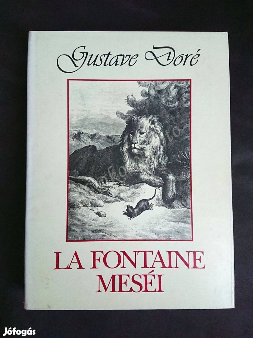 La Fontaine meséi, Teljes magyar kiadás Gustave Doré 300 illusztráció!