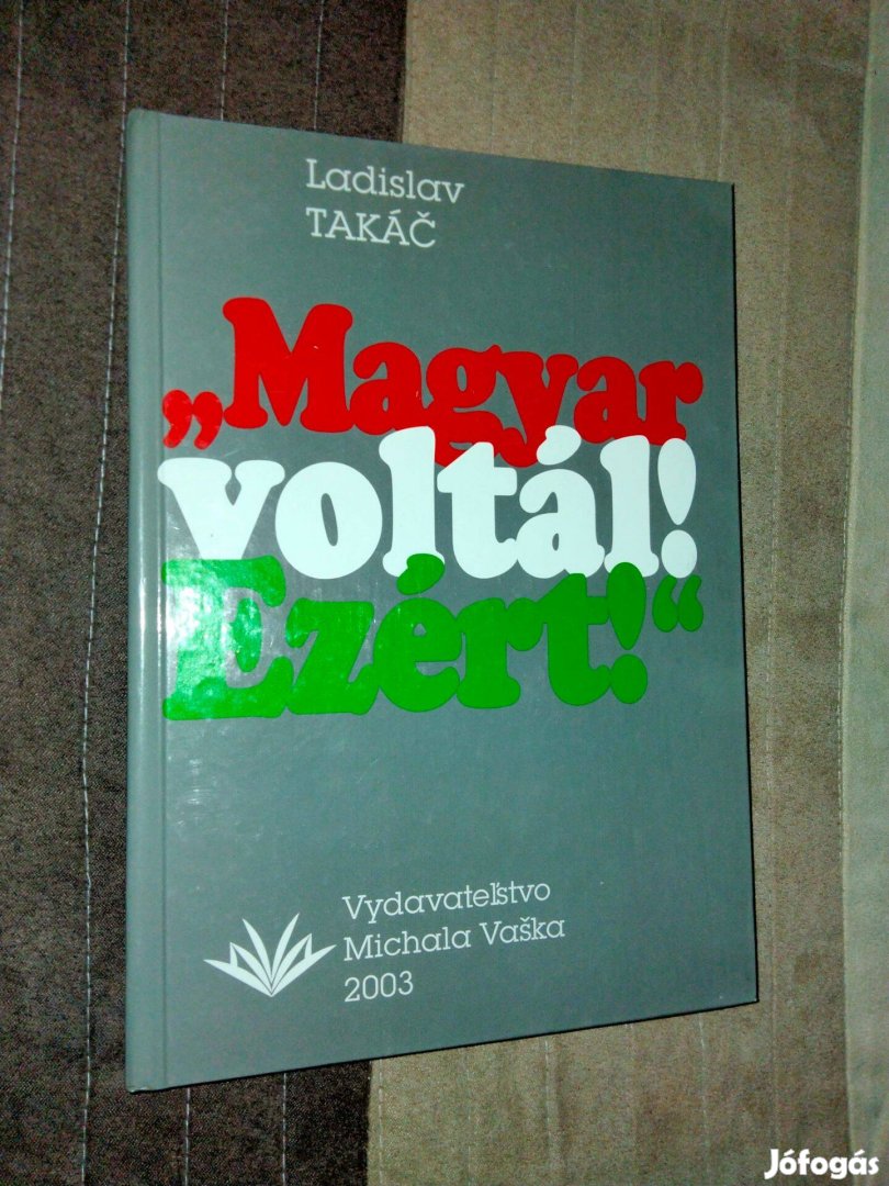 Ladislav Takác 'Magyar voltál! Ezért!'