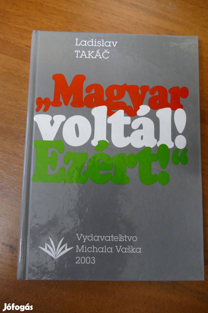 Ladislav Takác 'Magyar voltál! Ezért!'