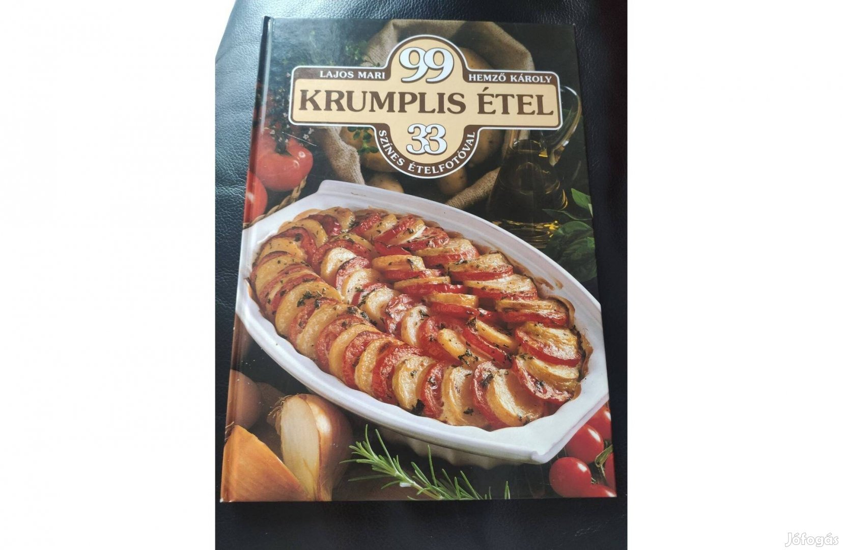 Lajos Mari Hemző Károly 99 krumplis étel 33 színes fotóval Újszerű