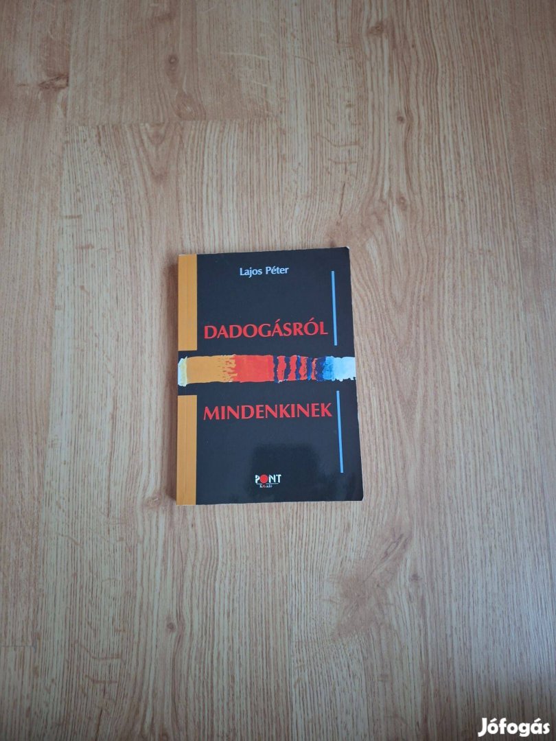 Lajos Péter Dadogásról mindenkinek