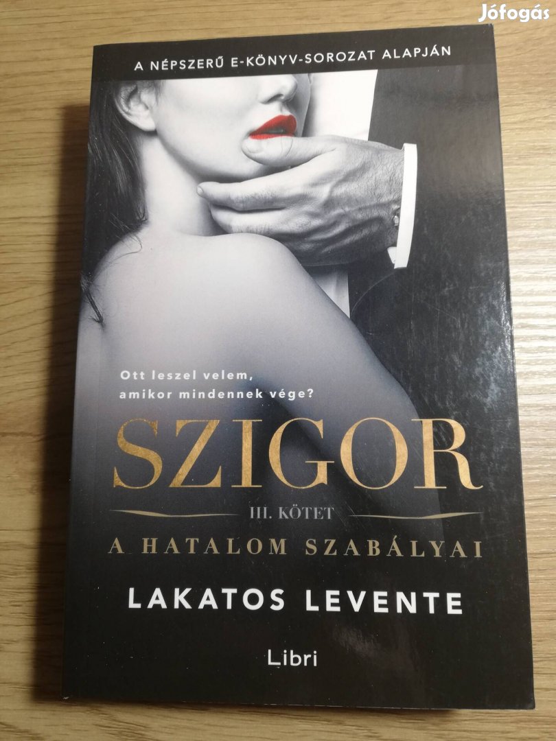 Lakatos Levente : Szigor III. - A hatalom szabályai 