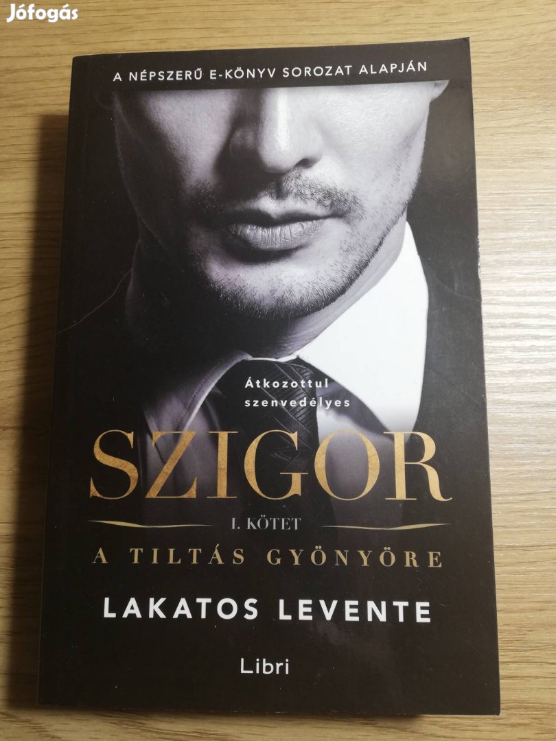 Lakatos Levente : Szigor I. - A tiltás gyönyöre 