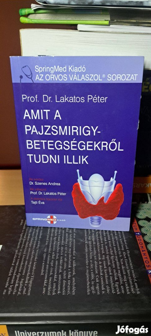 Lakatos Péter: Amit a pajzsmirigybetegségekről tudni illik