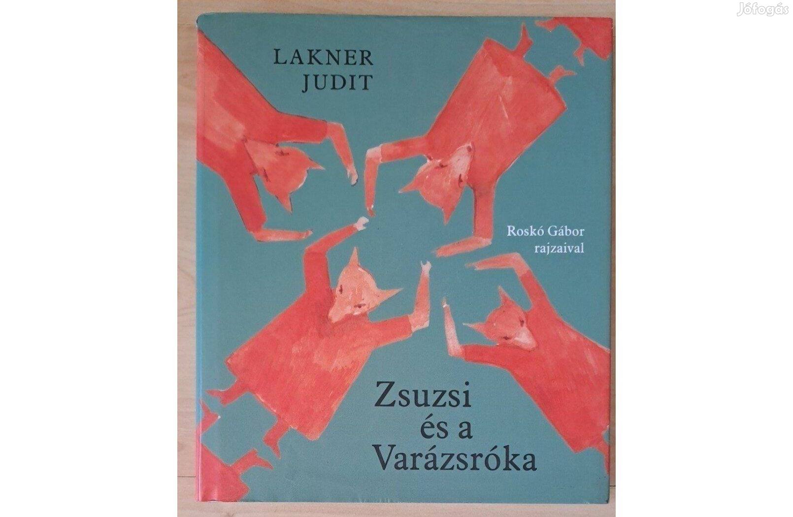 Lakner Judit - Zsuzsi és a varázsróka