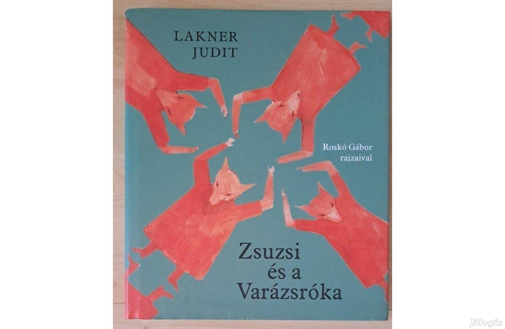 Lakner Judit - Zsuzsi és a varázsróka