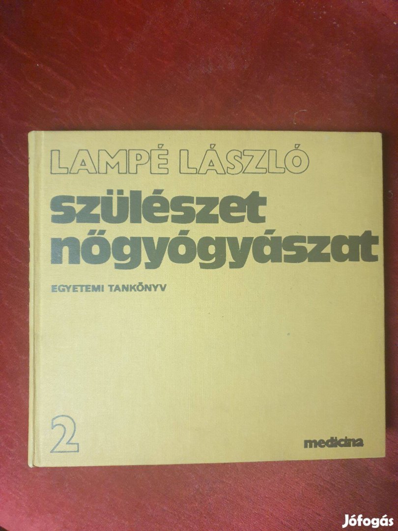Lampé László - Szülészet, nőgyógyászat 2.kötet / Részletes szülészet