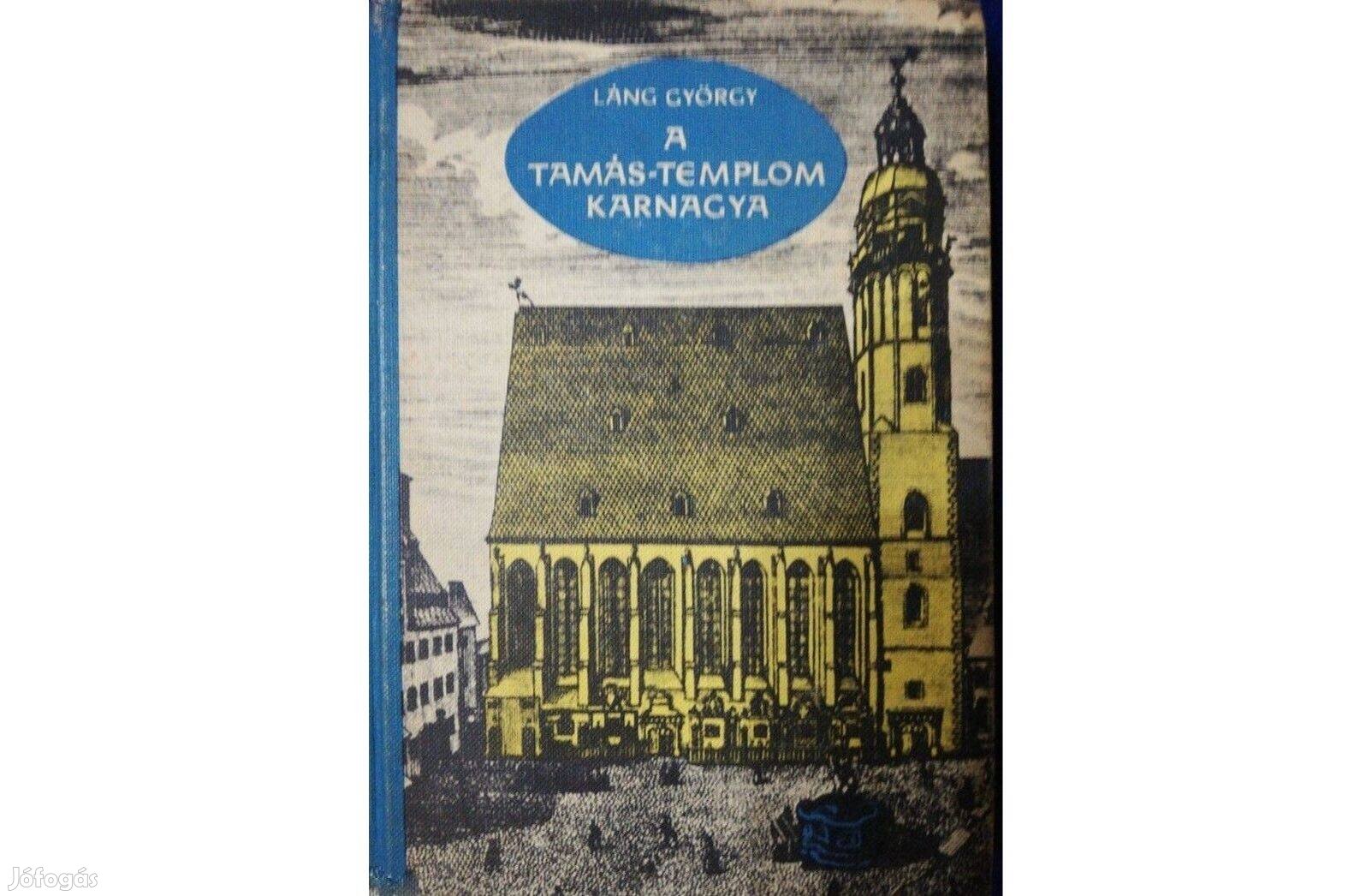 Láng György: A Tamás-templom karnagya/Johann Sebastian Bach életregény