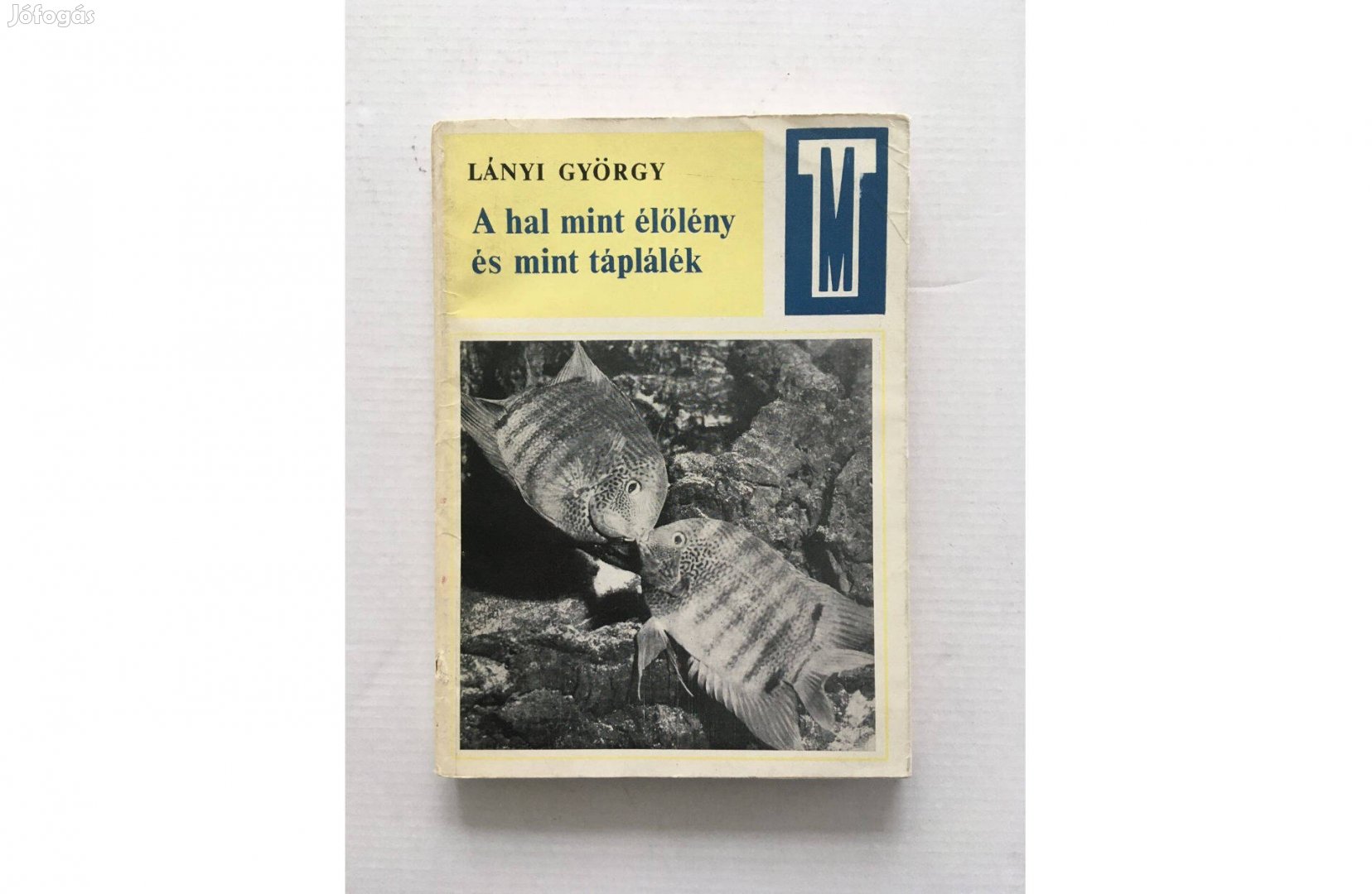 Lányi György: A hal mint élőlény és mint táplálék - 1968