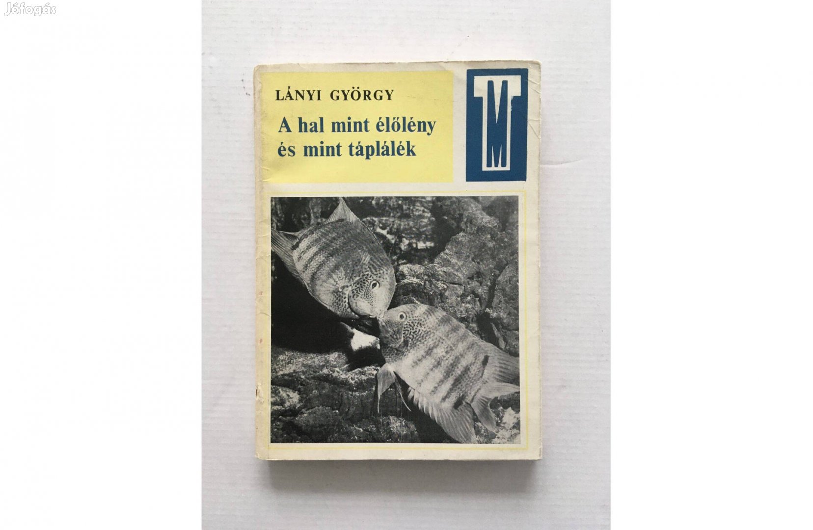 Lányi György A hal mint élőlény és mint táplálék - 1968