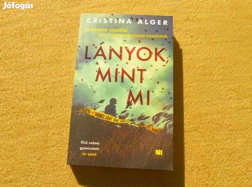 Lányok, mint mi - Cristina Alger - Új könyv