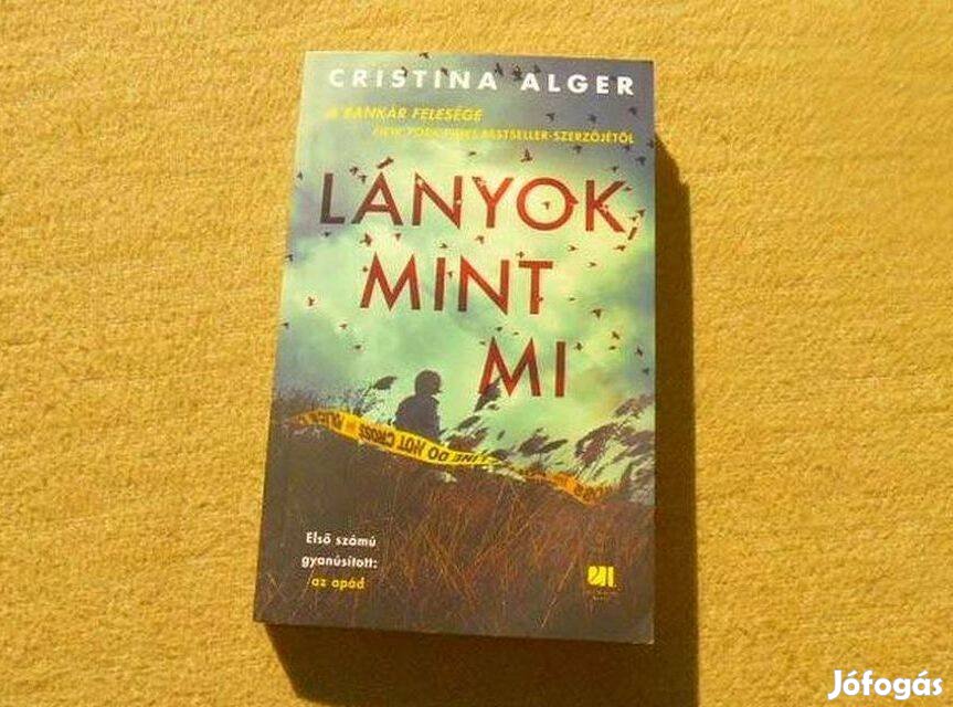 Lányok, mint mi - Cristina Alger - Új könyv