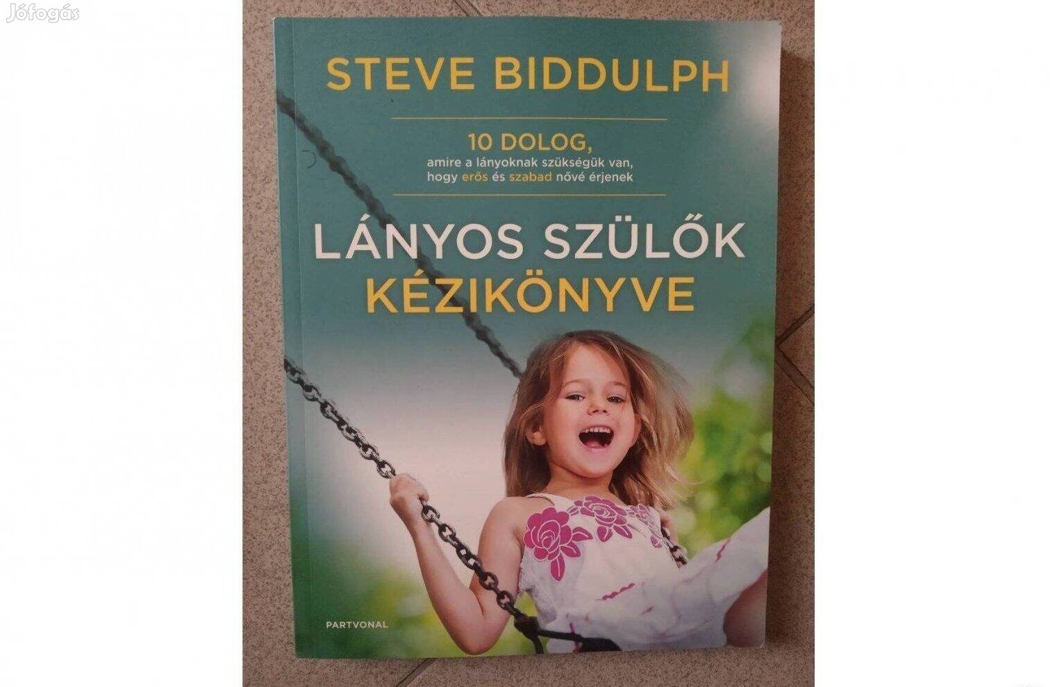 Lányos szülők kézikönyve - Steve Biddulph.Debrecenben eladó.Posta oké