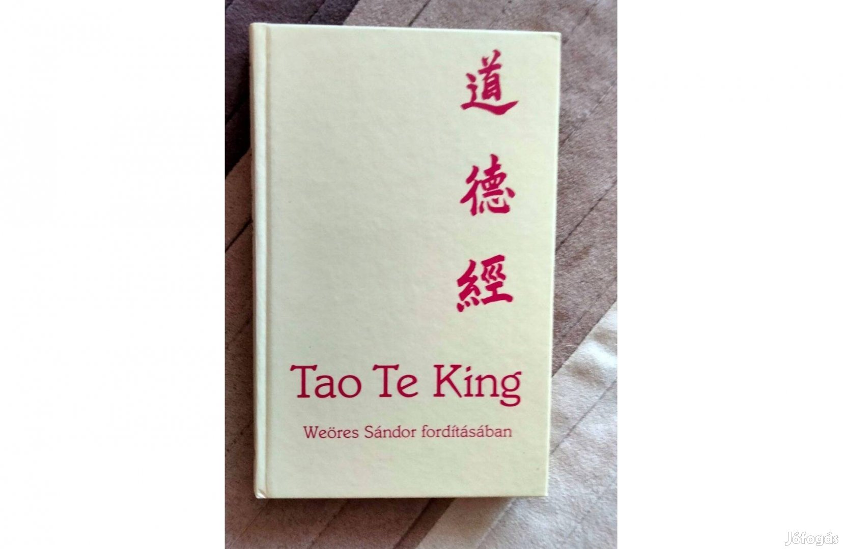 Lao-Ce Tao Te King (Weöres Sándor fordításában)